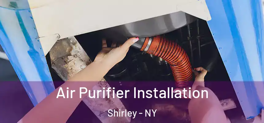  Air Purifier Installation Shirley - NY