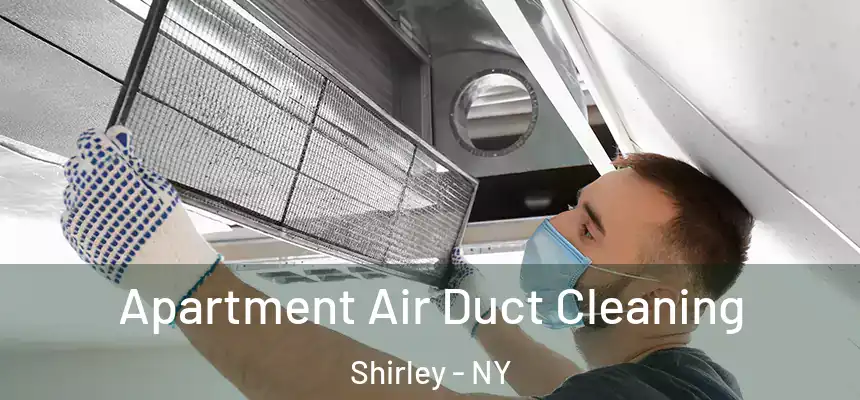 Apartment Air Duct Cleaning Shirley - NY