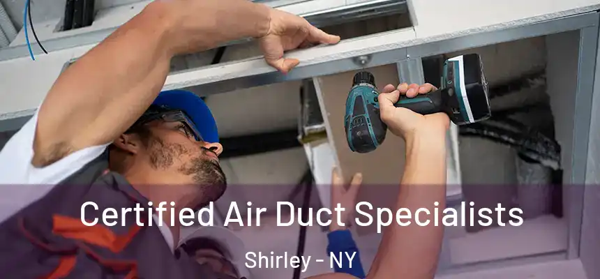  Certified Air Duct Specialists Shirley - NY