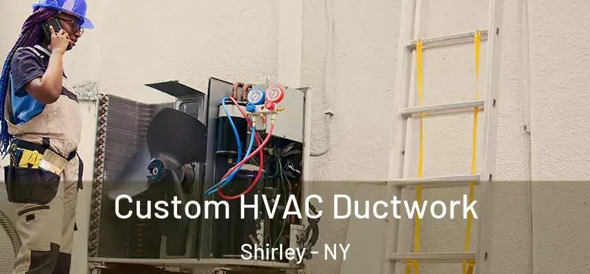  Custom HVAC Ductwork Shirley - NY