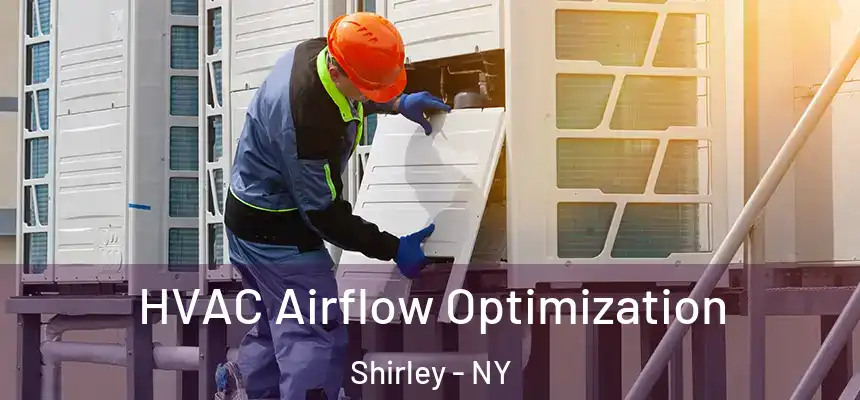  HVAC Airflow Optimization Shirley - NY