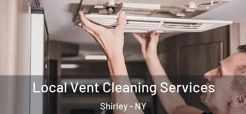 Local Vent Cleaning Services Shirley - NY