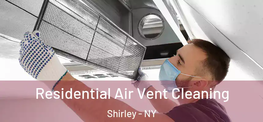  Residential Air Vent Cleaning Shirley - NY